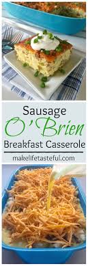 It replaces tater tots with potatoes o'brien. Sausage O Brien Breakfast Casserole This Savory Breakfast Casserole Is Filled With Saus Breakfast Casserole Breakfast Recipes Casserole Breakfast Cups Recipe