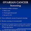 There are often no symptoms for ovarian cancer until it's advanced and no screening for early detection. 1
