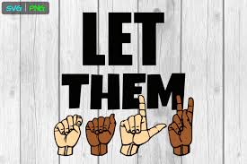 Download Asl Svg Let Them Talk Sign Language Svgs Graphic By Able Lingo Creative Fabrica PSD Mockup Templates