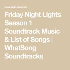 Friday Night Lights Season 1 Soundtrack Music List Of Songs Whatsong Soundtracks Friday Night Lights Friday Night Soundtrack Music