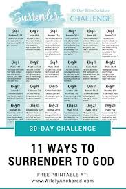 11 Ways To Surrender To God Free 30 Day Surrender Challenge Printable Wildly Anchored Faith Family Homeschool Surrender To God Bible Study Scripture Scripture Writing Plans