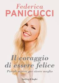 Questo film puoi vedere completamente senza pagare niente. Amazon It Il Coraggio Di Essere Felice Panicucci Federica Libri