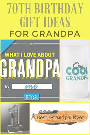 Unique birthday gifts for grandpa are closer best birthday gifts for grandpa (2021 guide). 70th Birthday Gift Ideas For Grandpa Unique And Creative 70th Birthday Gifts