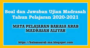 Soal ujian madrasah bahasa arab. Soal Dan Jawaban Ujian Madrasah Mapel Bahasa Arab Ma Tahun Pelajaran 2020 2021 Ma Arabic