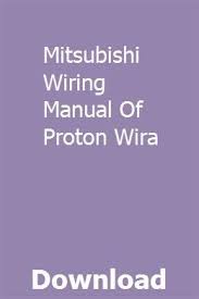 Mitsubishi Wiring Manual Of Proton Wira Mitsubishi Protons Manual