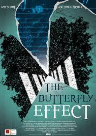 The Butterfly Effect Butterfly Effect The Butterfly Effect 2004 Poster