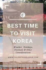 Best Time To Visit Korea In 2020 Korea Travel South Korea Travel Korea