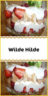 Wilde Hilde Dessert Rezepte Einfach Einfacher Nachtisch Nachspeise