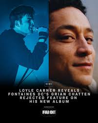 Loyle Carner has revealed that Fontaines DC frontman Grian Chatten rejected  a feature