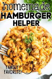 Easy Homemade Hamburger Helper 20 Mins Homemade Hamburgers Homemade Hamburger Helper Cheeseburger Pasta