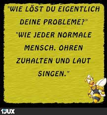 Probleme Losen Wie Alle Anderen Spruche Singen