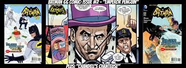 However, the penguin has anticipated batman and robin's every move and manages to give them a makeover into wanted men instead of him. Batman 66 2 Emperor Penguin Chandell S Chanteuse The Batcave Podcast Podcast Podtail
