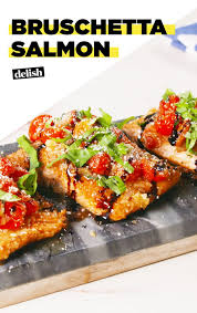 Bruschetta Salmon Is Your New Favorite Weeknight Dinner Recipe Seafood Dinner Recipes Salmon Dishes