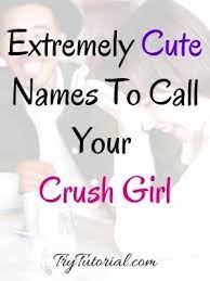 Mispronunciation is a great way to make a name your own. 130 Adorable Cute Names To Call Your Crush Girl 2021 Trytutorial