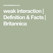 Weak Interaction In 2020 Weak Interaction Interactive Facts