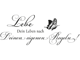Ich lebe mein leben ich lebe mein leben in wachsenden ringen, die sich über die dinge ziehn. Wandtattoo Lebe Dein Leben Nach Deinen Regeln Klebeheld De