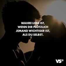 Visual Statements Wahre Liebe Ist Wenn Dir Plotzlich Jemand Wichtiger Ist Als Du Selbst Spruche Zitate Liebe Romantische Spruche Wahre Liebe Spruche