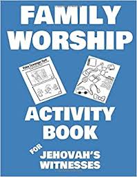 Want to discover art related to coloringpages? Family Worship Activity Book For Jehovah S Witnesses Jehovah Witness Kids Activity Book For Jw Kids And Their Parents This Jehovah S Witness Gift Great Workbook For Study With Your Children Jw