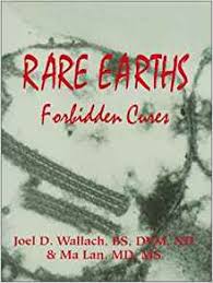 Rare Earths Forbidden Cures Ma Lan Joel D Wallach