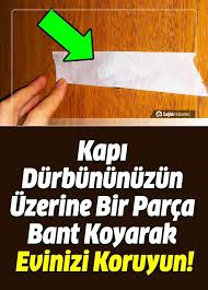 Kapi Durbununun Uzerine Bir Parca Bant Koyarak Evinizi Koruyun Video Beslenme Bilgi Saglik