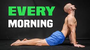 Do These 3 Things Every Morning Youtube Morning Stretches Routine Workout Programs Yoga Poses For Men