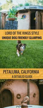 Pet Friendly Glamping At Hobbit Cobin Dog Friendly Glamping In Bay Area Dog Friends Pet Travel California Travel