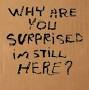 Profile Picture of Why Are You Surprised I'm Still Here? - Amazon.comon Google