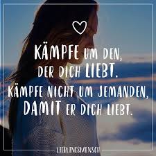 Kampfe Um Den Der Dich Liebt Kampfe Nicht Um Jemanden Damit Er Dich Liebt Visual Statements Spruche Zitate Tiefsinnige Spruche Nachdenkliche Spruche