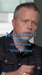 Jason Isbell discusses his controversial song “White Beretta”, an  autobiographical song about a terminated pregnancy.