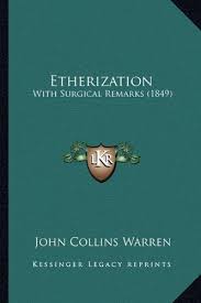 Warren, m.d., of boston, and originally. Etherization With Surgical Remarks 1849 Amazon De Warren John Collins Fremdsprachige Bucher