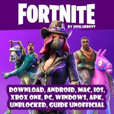 It's you vs 99 other people on the map *note: Fortnite Download Android Mac Ios Xbox One Pc Windows Apk Unblocked Guide Unofficial By Josh Abbott 9781987155556 Booktopia