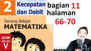 Kunci jawaban buku senang belajar matematika kelas 5 kurikulum 2013 revisi 2018 halaman 243 243 244. Matematika Kelas 5 Bab 2 Halaman 66 70 Kecepatan Dan Debit Bse K13 Revisi 2018 Bagian 11 Jpg Youtube
