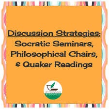 Discussion Strategies Socratic Seminars Philosophical Chairs Quaker Readings Socratic Seminar Discussion Strategies Seminar