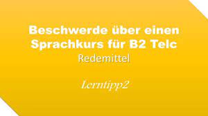 Check spelling or type a new query. Beschwerde Uber Einen Sprachkurs Redemittel Telc B2 Lerntipp2