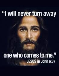 📖 John 6:37 (AKJV) "All that the Father giveth me shall come to me; and  him that cometh to me I will in no wise cast out."