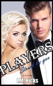 Struck by You (Players, #1) by I.M. Hicks