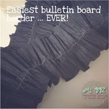 And though it exists somewhere on the. Cutest Easiest And Cheapest Bulletin Board Border Ever All It Takes Is Crepe Paper Bulletin Board Borders Classroom Bulletin Boards Easy Bulletin Boards