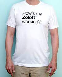 Men 39 S How 39 S My Zoloft Working Short Sleeved T Shirt A Limited Edition Shirts Buy Shirts T Shirts For Women