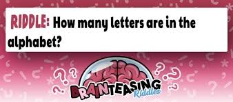 The english alphabet consists of 26 letters, a through z. How Many Letters Are In The Alphabet Brain Teasing Riddles