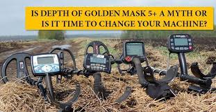 Golden mask metal detectors are used to detect metal contaminants that get accidentally mixed up with the products during its production. Is Depth Of Golden Mask 5 A Myth Or Is It Time To Change Your Machine Md Hunter Blog