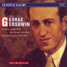 Gershwin: Piano Concerto in F Minor, Rhapsody in Blue, An American in Paris 