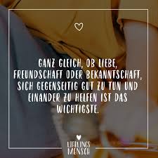 Ganz Gleich Ob Liebe Freundschaft Oder Bekanntschaft Sich Gegenseitig Gut Zu Tun Und Einander Zu Helfen Ist Das Wichtigste Visual Statements In 2020 Gluckliche Spruche Freundschaft Spruche Zitate Leben