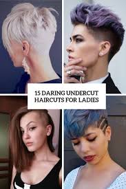 One such haircut is trendy undercut haircuts for women. 15 Daring Undercut Haircuts For Ladies Styleoholic