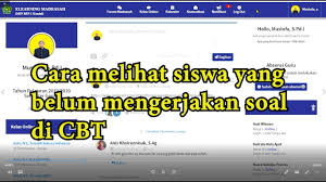 Cara melihat soal dan jawaban siswa uambn di server. Tutorial Cara Melihat Siswa Yang Belum Mengerjakan Soal Cbt Di E Learning Madrasah Sentiralit Com