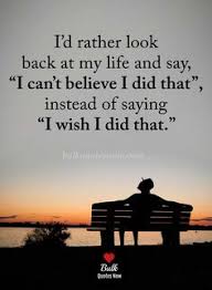 I D Rather Look Back At My Life And Say Enjoying Life Quotes Life Quotes Happy Summer Quotes