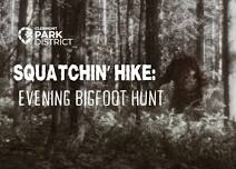 Squatchin’ Hike