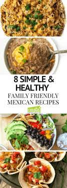 8 Simple Healthy Family Friendly Mexican Recipes Are Perfect For Cinco De Mayo Taco Tuesday Or Any Mexican Food Nig Recipes Mexican Food Recipes Easy Healthy