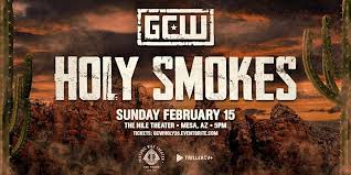 GCW Presents Holy Smokes 2026 Tickets, Sunday, February 15 • 5 PM - 8 PM |  Eventbrite