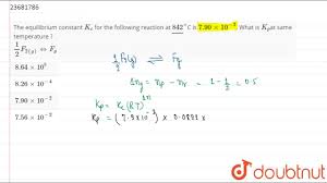 How do you calculate equilibrium quantity? The Equilibrium Constant K C For The Following Reaction At 842 C Is 7 90xx10 3 What I Youtube