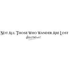 Not All Those Who Wander Are Lost Jrr Tolkien Lord Of The Etsy